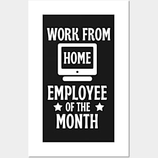 Work from home employee of the month Posters and Art